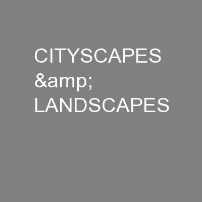 CITYSCAPES & LANDSCAPES