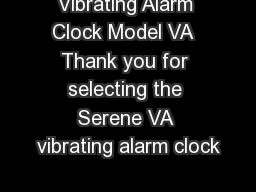 Vibrating Alarm Clock Model VA  Thank you for selecting the Serene VA vibrating alarm clock