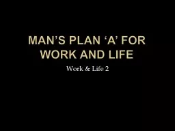Man’s Plan ‘A’ for Work and Life