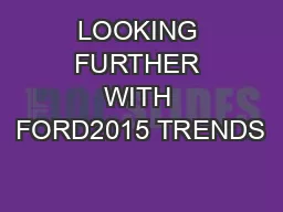 LOOKING FURTHER WITH FORD2015 TRENDS