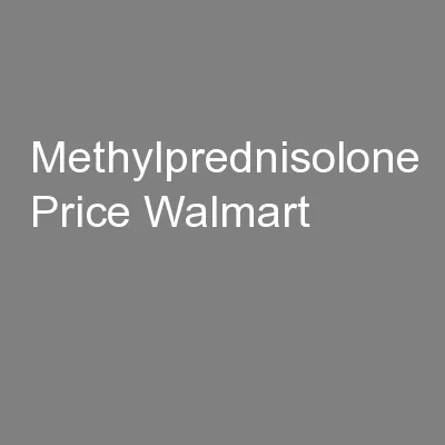 Methylprednisolone Price Walmart