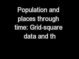 Population and places through time: Grid-square data and th