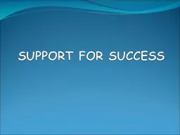 SUPPORT FOR SUCCESS