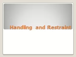 Handling and Restraint