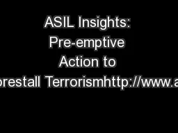 ASIL Insights: Pre-emptive Action to Forestall Terrorismhttp://www.asi