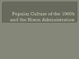 Popular Culture of the 1960’s and the Nixon Administratio