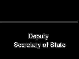 _____________________ 
Deputy Secretary of State