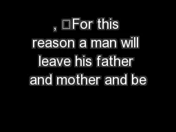 , “For this reason a man will leave his father and mother and be