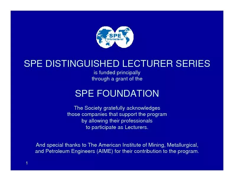 1SPE DISTINGUISHED LECTURER SERIESis funded principallythrough a grant