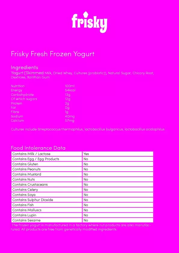 Frisky Fresh Frozen YogurtIngredientsYogurt (Skimmed Milk, Dried Whey,