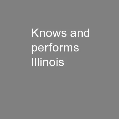 Knows and performs Illinois