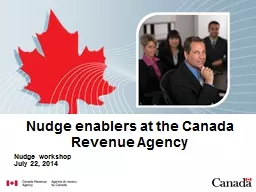 N udge enablers at the Canada Revenue Agency