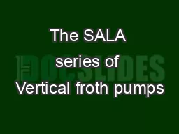The SALA series of Vertical froth pumps