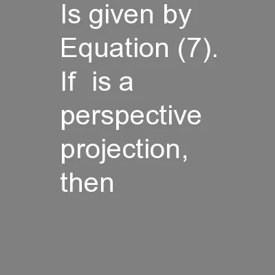 is given by Equation (7). If  is a perspective projection, then
