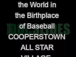 Here is your Invitation to Play Teams from all over the World in the Birthplace of Baseball COOPERSTOWN ALL STAR VILLAGE  REG ISTRATION FORM