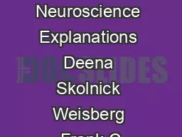 The Seductive Allure of Neuroscience Explanations Deena Skolnick Weisberg Frank C