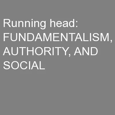 Running head: FUNDAMENTALISM, AUTHORITY, AND SOCIAL