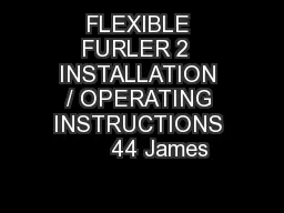 FLEXIBLE FURLER 2  INSTALLATION / OPERATING INSTRUCTIONS      44 James