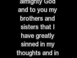 CONFITEOR NEW ENGLISH TRANSLATION I confess to almighty God and to you my brothers and sisters that I have greatly sinned in my thoughts and in my words in what I have done and in what I have failed