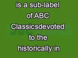 ANTIPODES is a sub-label of ABC Classicsdevoted to the historically in