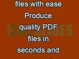 Pdf Machine pdf writer that produces quality PDF files with ease Produce quality PDF files in seconds and preserve the integrity of your original documents
