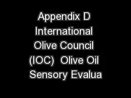 Appendix D International Olive Council (IOC)  Olive Oil Sensory Evalua