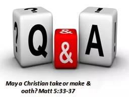 May a Christian take or make & oath? Matt 5:33-37