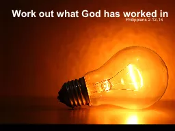 Work out what God has worked in