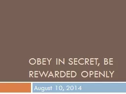 OBEY IN SECRET, BE REWARDED OPENLY