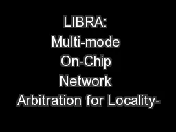 LIBRA: Multi-mode On-Chip Network Arbitration for Locality-
