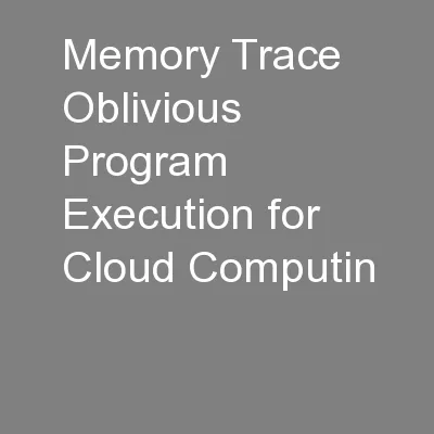 Memory Trace Oblivious Program Execution for Cloud Computin