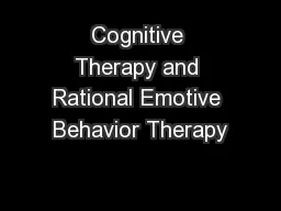 Cognitive Therapy and Rational Emotive Behavior Therapy
