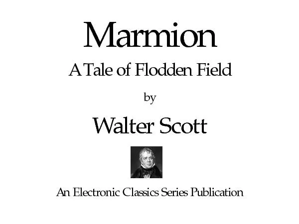 MarmionA Tale of Flodden FieldWalter ScottAn Electronic Classics Serie