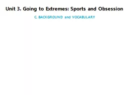 Unit 3. Going to Extremes: Sports and Obsession