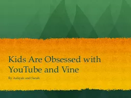 Kids Are Obsessed with YouTube and Vine