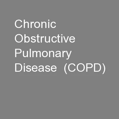 Chronic Obstructive Pulmonary Disease  (COPD)