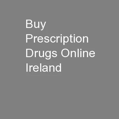 Buy Prescription Drugs Online Ireland
