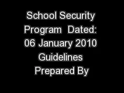 School Security Program  Dated: 06 January 2010 Guidelines Prepared By