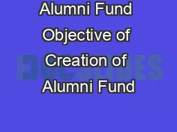 Alumni Fund Objective of Creation of Alumni Fund