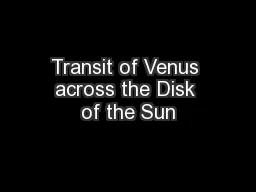 Transit of Venus across the Disk of the Sun