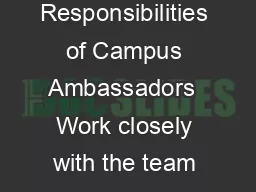 Campus Ambassadors Responsibilities of Campus Ambassadors  Work closely with the team