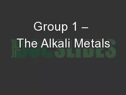 Group 1 – The Alkali Metals