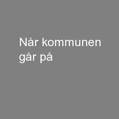 Når kommunen går på