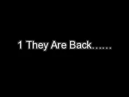 1 They Are Back……