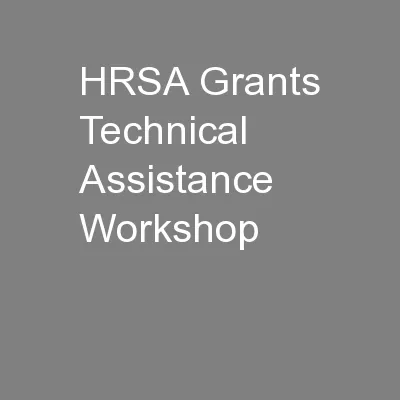 HRSA Grants Technical Assistance Workshop