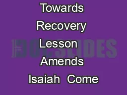 Journey Towards Recovery Lesson   Amends Isaiah  Come