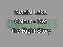 Glacial Lake Colour - Get the Right Story