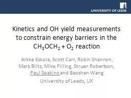 Kinetics and OH yield measurements to constrain energy barr