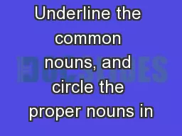 Underline the common nouns, and circle the proper nouns in