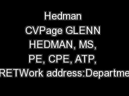Hedman CVPage GLENN HEDMAN, MS, PE, CPE, ATP, RETWork address:Departme